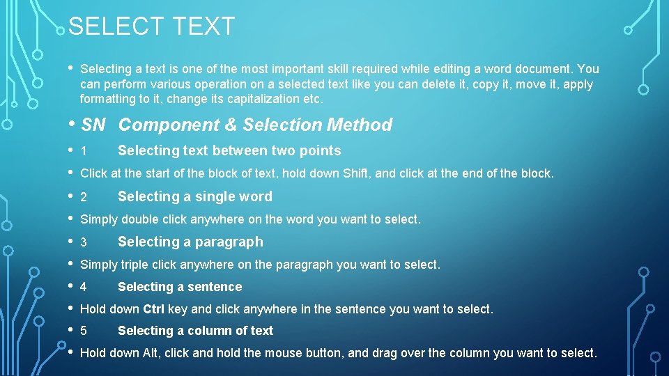 SELECT TEXT • Selecting a text is one of the most important skill required