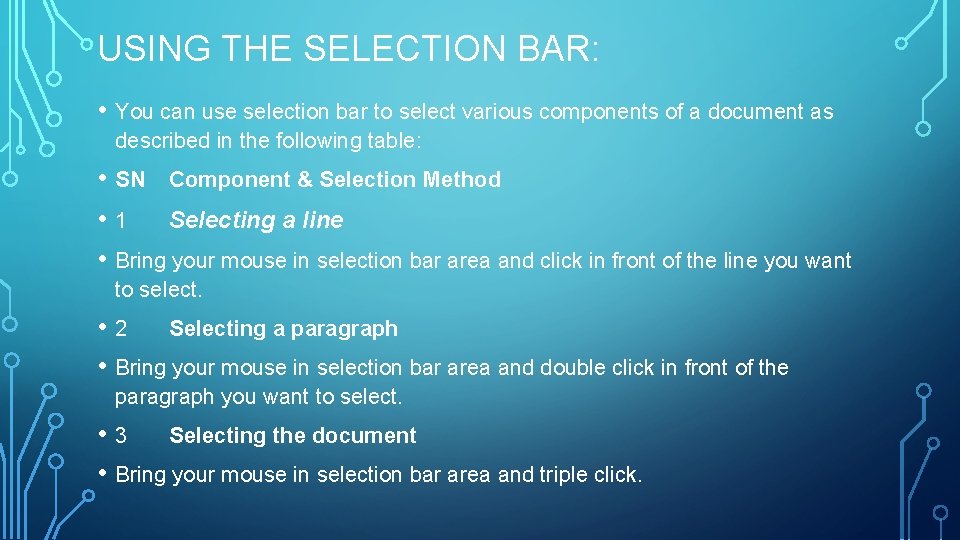 USING THE SELECTION BAR: • You can use selection bar to select various components