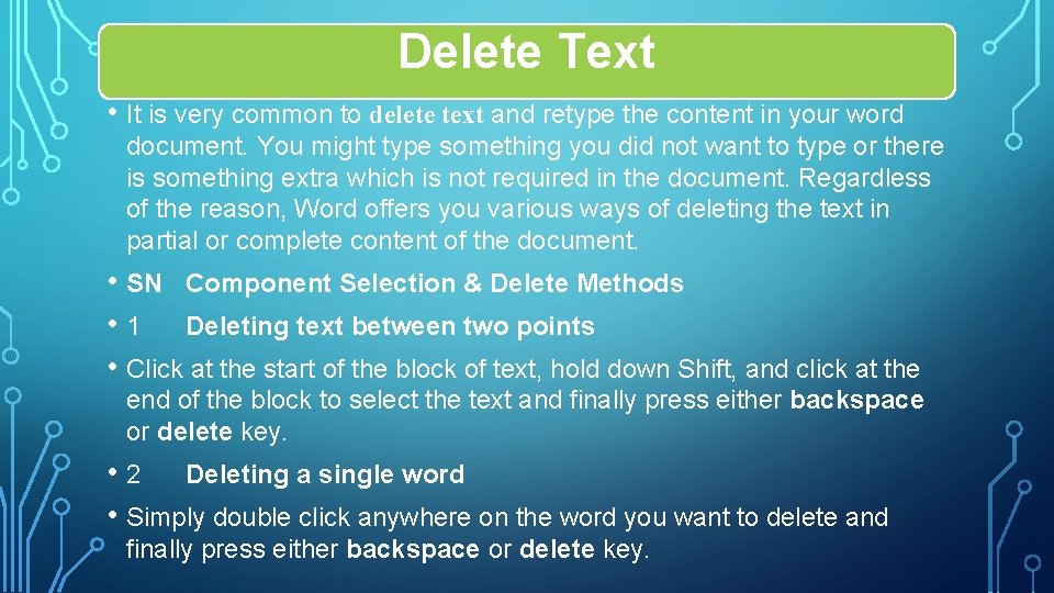 Delete Text • It is very common to delete text and retype the content