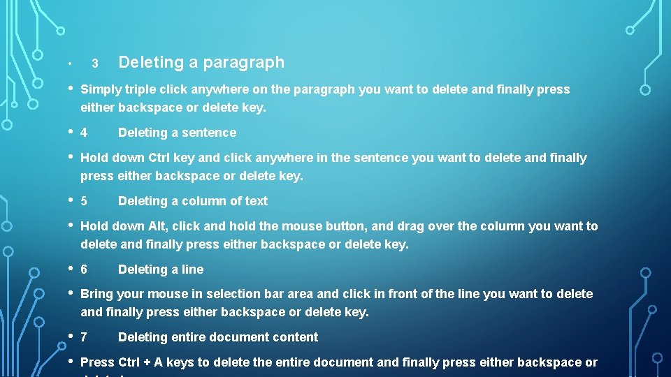  • 3 Deleting a paragraph • Simply triple click anywhere on the paragraph