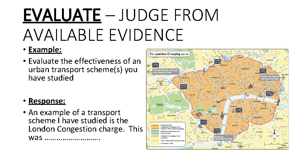 EVALUATE – JUDGE FROM AVAILABLE EVIDENCE • Example: • Evaluate the effectiveness of an