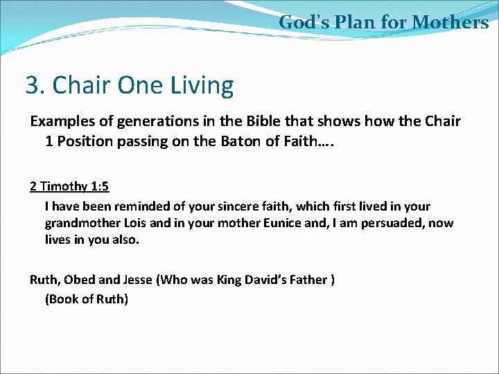 God's Plan for Mothers 3. Chair One Living Examples of generations in the Bible