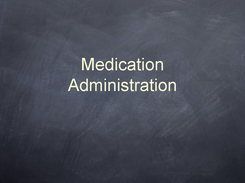 Medication Administration 