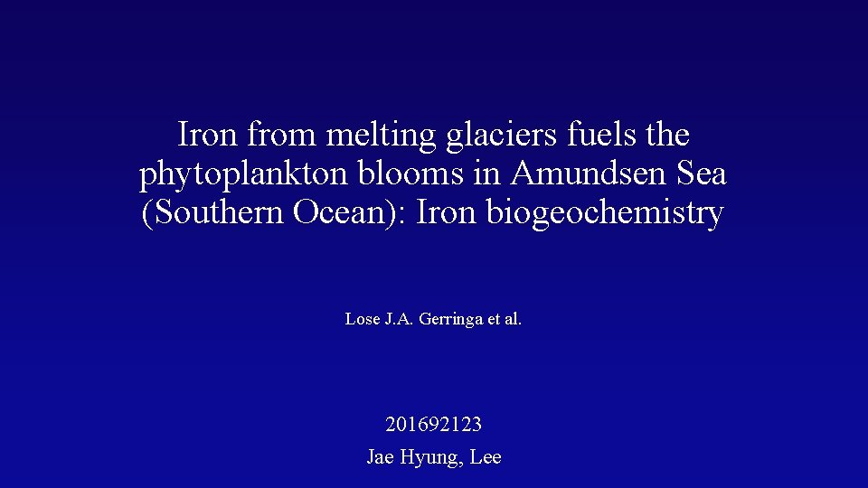 Iron from melting glaciers fuels the phytoplankton blooms in Amundsen Sea (Southern Ocean): Iron