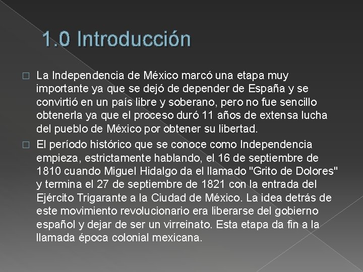 1. 0 Introducción La Independencia de México marcó una etapa muy importante ya que