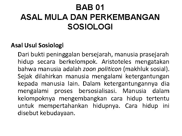 BAB 01 ASAL MULA DAN PERKEMBANGAN SOSIOLOGI Asal Usul Sosiologi Dari bukti peninggalan bersejarah,