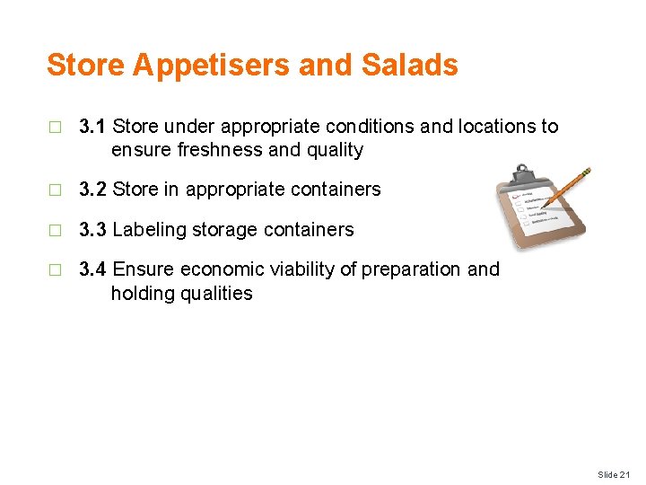 Store Appetisers and Salads � 3. 1 Store under appropriate conditions and locations to