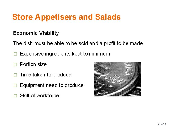 Store Appetisers and Salads Economic Viability The dish must be able to be sold