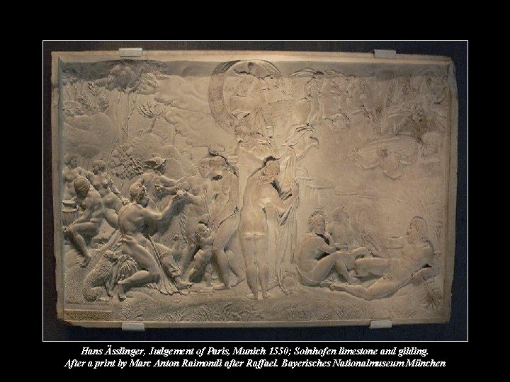 Hans Ässlinger, Judgement of Paris, Munich 1550; Solnhofen limestone and gilding. After a print