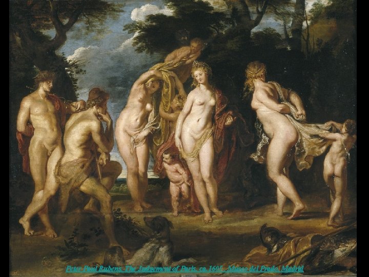 Peter Paul Rubens, The Judgement of Paris, ca. 1605 , Museo del Prado, Madrid