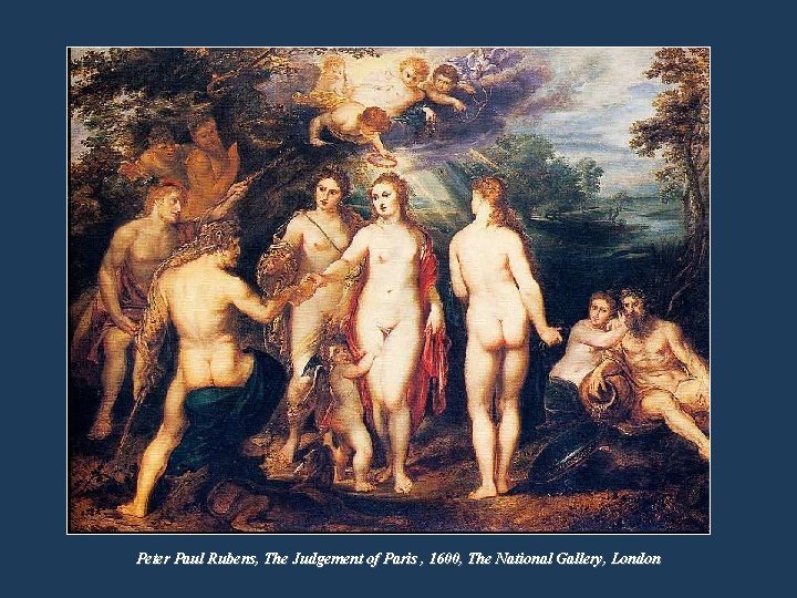 Peter Paul Rubens, The Judgement of Paris , 1600, The National Gallery, London 