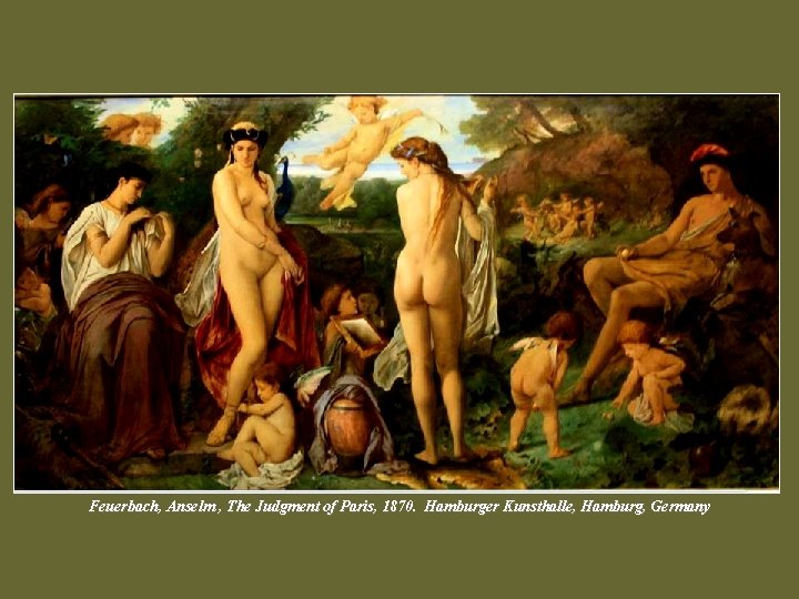 Feuerbach, Anselm , The Judgment of Paris, 1870. Hamburger Kunsthalle, Hamburg, Germany 