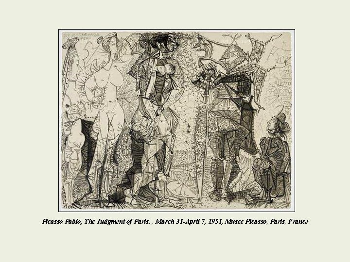 Picasso Pablo, The Judgment of Paris. , March 31 -April 7, 1951, Musee Picasso,