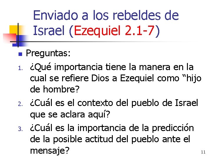 Enviado a los rebeldes de Israel (Ezequiel 2. 1 -7) n 1. 2. 3.