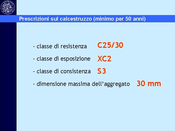 Prescrizioni sul calcestruzzo (minimo per 50 anni) - classe di resistenza C 25/30 -