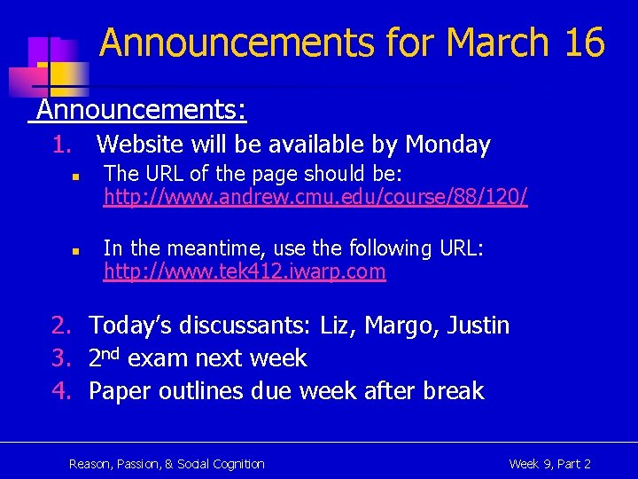 Announcements for March 16 Announcements: 1. Website will be available by Monday n n