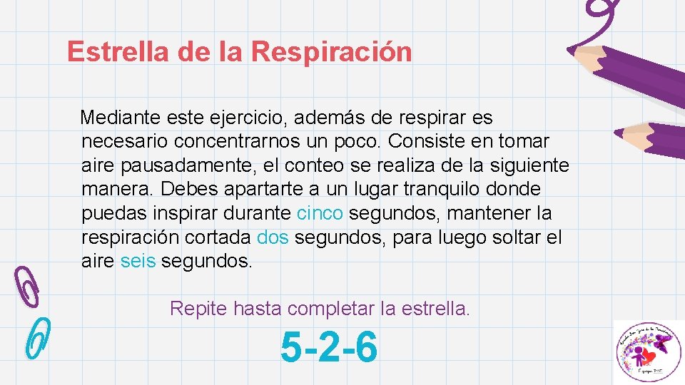 Estrella de la Respiración Mediante este ejercicio, además de respirar es necesario concentrarnos un