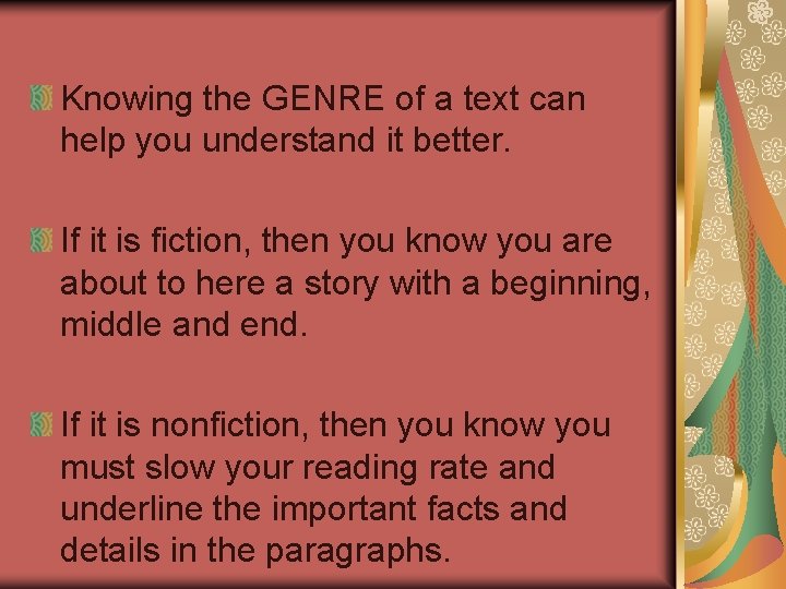 Knowing the GENRE of a text can help you understand it better. If it