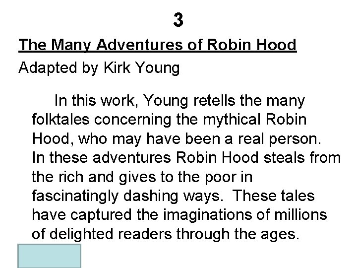 3 The Many Adventures of Robin Hood Adapted by Kirk Young In this work,