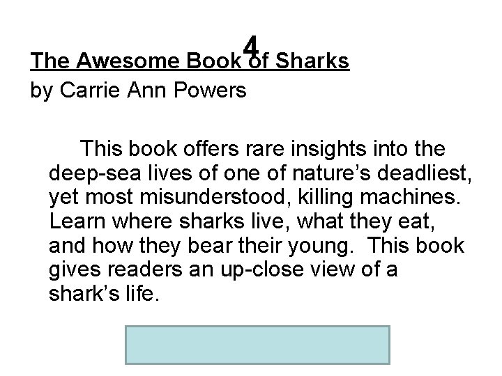 4 The Awesome Book of Sharks by Carrie Ann Powers This book offers rare