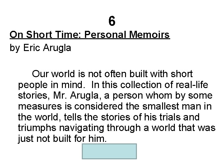 6 On Short Time: Personal Memoirs by Eric Arugla Our world is not often
