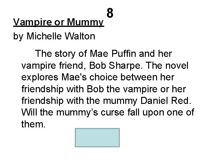 Vampire or Mummy by Michelle Walton 8 The story of Mae Puffin and her