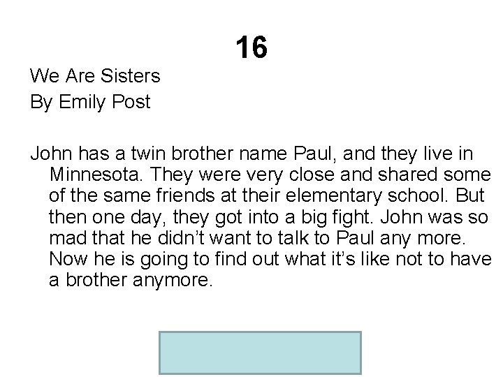 16 We Are Sisters By Emily Post John has a twin brother name Paul,