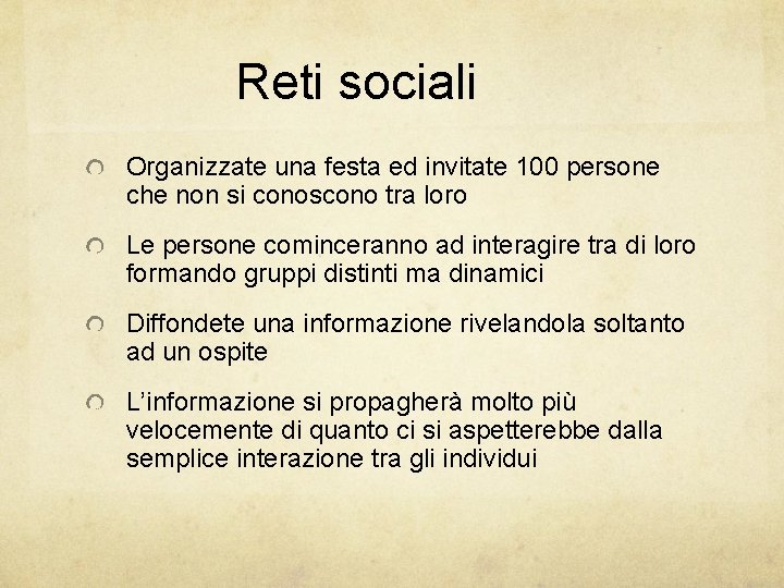 Reti sociali Organizzate una festa ed invitate 100 persone che non si conoscono tra