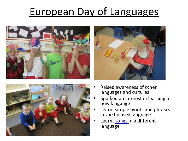 European Day of Languages • Raised awareness of other languages and cultures • Sparked