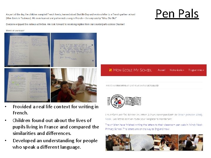 Pen Pals • • • Provided a real life context for writing in French.