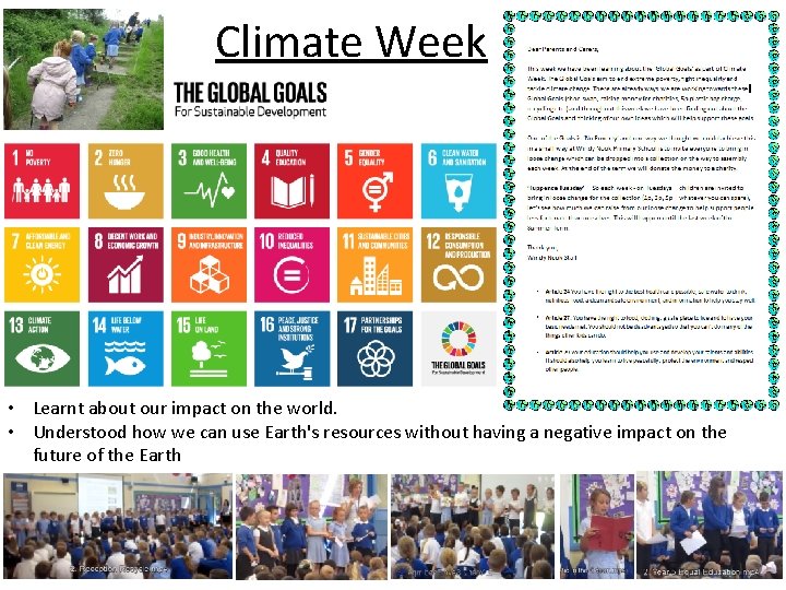 Climate Week • Learnt about our impact on the world. • Understood how we