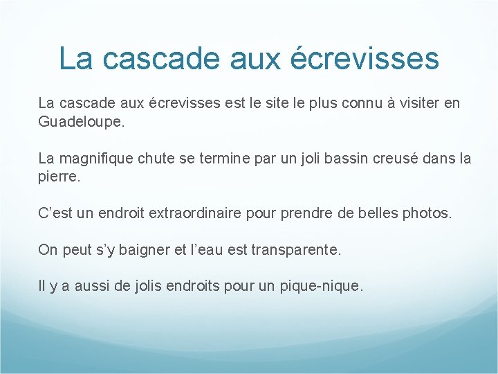 La cascade aux écrevisses est le site le plus connu à visiter en Guadeloupe.