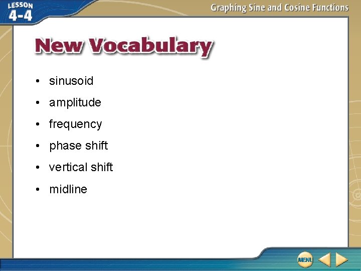  • sinusoid • amplitude • frequency • phase shift • vertical shift •