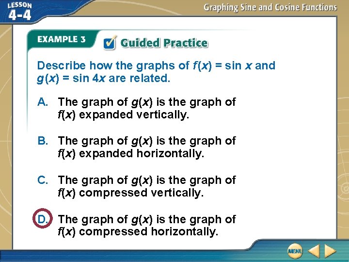 Describe how the graphs of f (x) = sin x and g (x) =