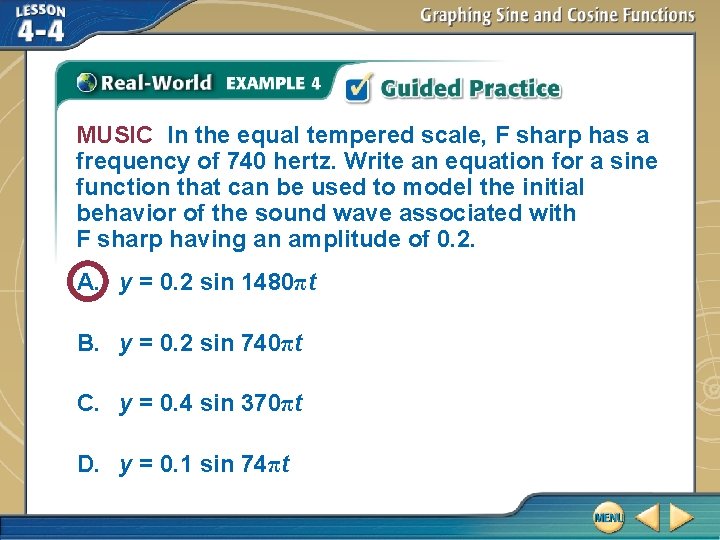 MUSIC In the equal tempered scale, F sharp has a frequency of 740 hertz.