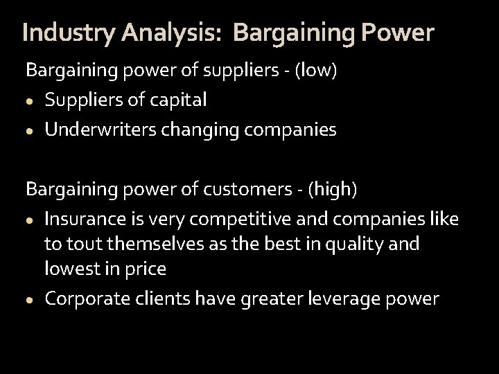 Industry Analysis: Bargaining Power Bargaining power of suppliers - (low) · Suppliers of capital