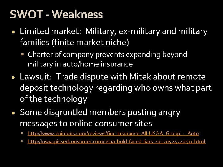 SWOT - Weakness · Limited market: Military, ex-military and military families (finite market niche)