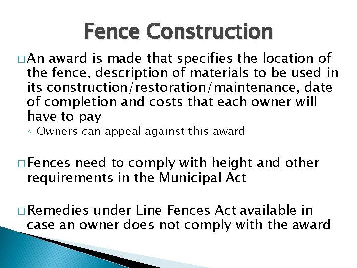 � An Fence Construction award is made that specifies the location of the fence,