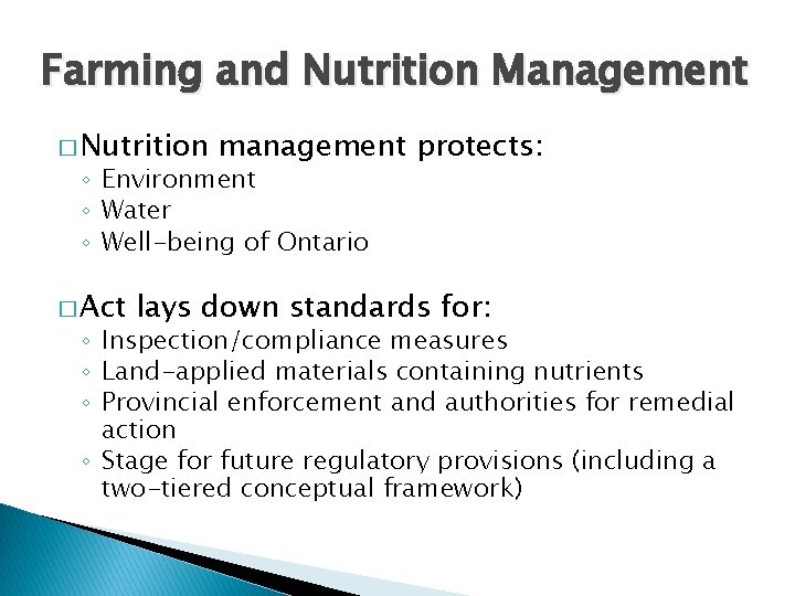 Farming and Nutrition Management � Nutrition management protects: ◦ Environment ◦ Water ◦ Well-being