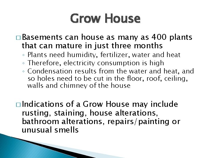 Grow House � Basements can house as many as 400 plants that can mature