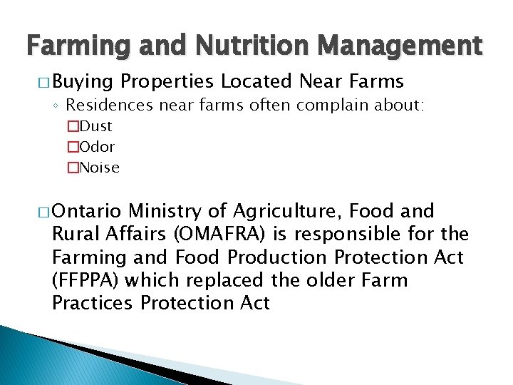 Farming and Nutrition Management � Buying Properties Located Near Farms ◦ Residences near farms
