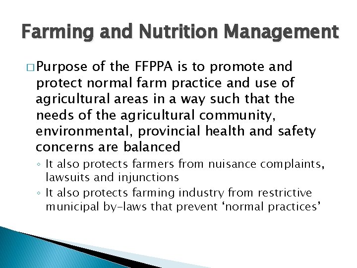 Farming and Nutrition Management � Purpose of the FFPPA is to promote and protect
