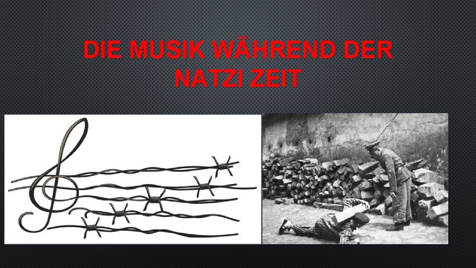 DIE MUSIK WÄHREND DER NATZI ZEIT 