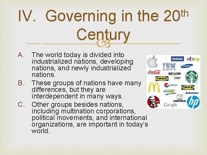 IV. Governing in the Century A. The world today is divided into industrialized nations,