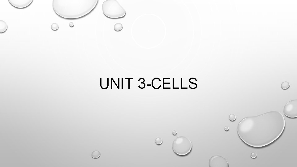 UNIT 3 -CELLS 