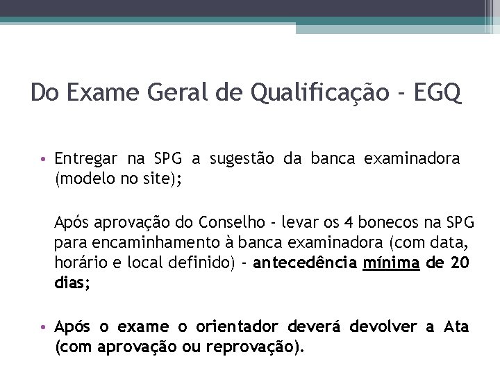 Do Exame Geral de Qualificação - EGQ • Entregar na SPG a sugestão da