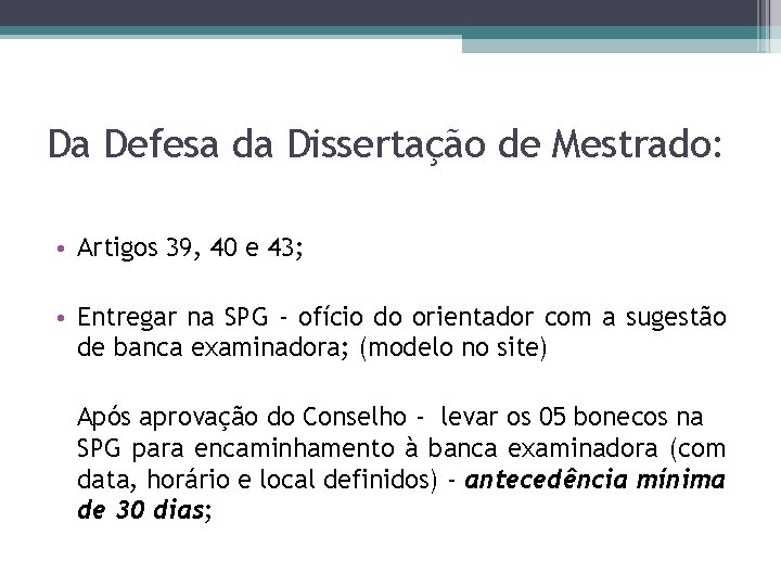 Da Defesa da Dissertação de Mestrado: • Artigos 39, 40 e 43; • Entregar