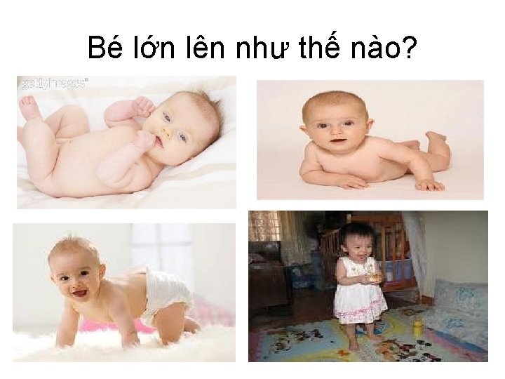 Bé lớn lên như thế nào? 