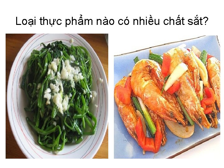 Loại thực phẩm nào có nhiều chất sắt? 