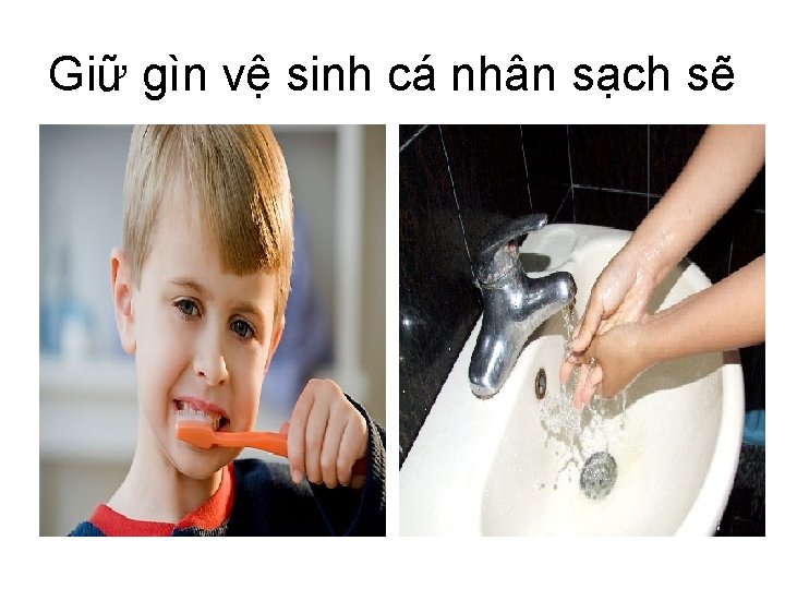 Giữ gìn vệ sinh cá nhân sạch sẽ 